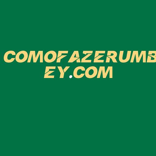 Logo da COMOFAZERUMBEY